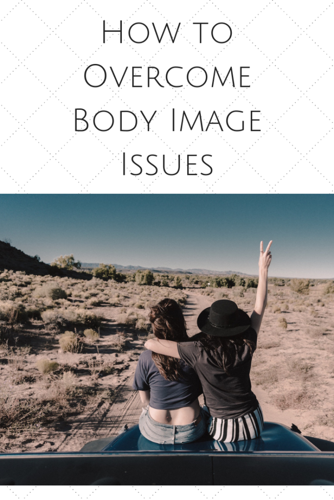 How to Overcome Body Image Issues